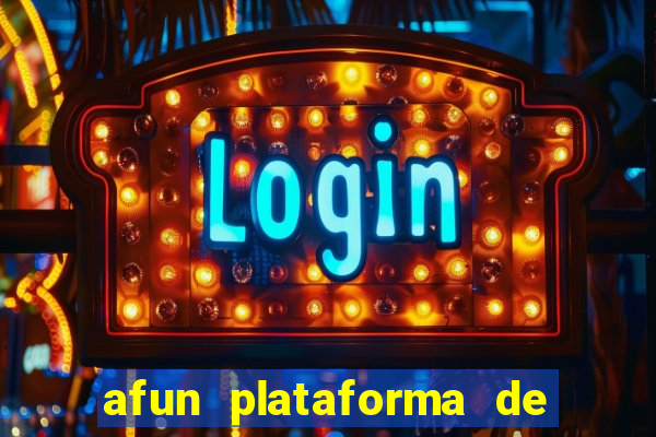 afun plataforma de jogos para ganhar dinheiro